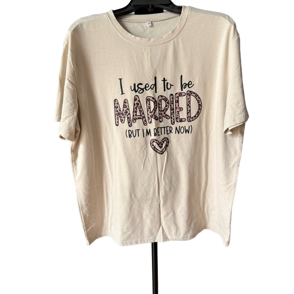 🔥🔥SALE! Novelty Tee - I Used to be Married (but I’m better now)